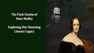 The Dark Genius of Mary Shelley Exploring her Haunting Literary Legacy [upl. by Llertac]