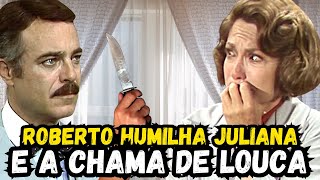 A Sucessora ROBERTO HUMILHA JULIANA E A CHAMA DE LOUCA [upl. by Ynahirb]