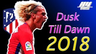 Antoine Griezmann ● Dusk Till Dawn ● Defensive Skills  2018  4K [upl. by Ansela]