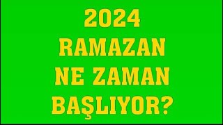 2024 Ramazan Ne Zaman Başlıyor [upl. by Yartnod]