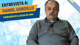 Entrevista a Daniel Gordillo uno de los fundadores de la BCAA en 1984 [upl. by Christmas]