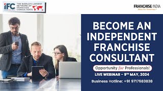 Become an Independent Franchise Consultant with Franchise India IFC Franchise Business Opportunity [upl. by Rosario63]