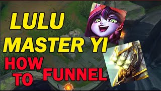 MASTER YI  LULU FUNNELING GUIDE  SEASON 10 LEAGUE OF LEGENDS  OP BOOSTING STRATEGY HOW TO FUNNEL [upl. by Namar668]