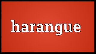 Harangue Meaning [upl. by Arted]