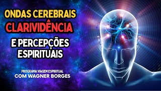 ONDAS CEREBRAIS CLARIVIDÊNCIA E PERCEPÇÕES ESPIRITUAIS [upl. by Koerner]