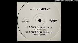 JT CompanyDont Deal With Us Club Version [upl. by Mloc]