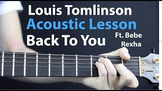 Back To You  Louis Tomlinson Ft Bebe Rexha Acoustic Guitar Lesson [upl. by Solraced]