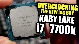 Overclocking the i7 7700K “Kaby Lake” Intel’s New BigBoy CPU [upl. by Fornof740]