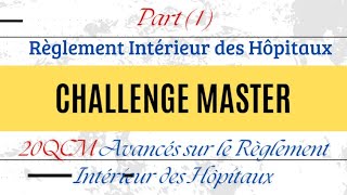 CHALLENGE MASTER  20QCM Avancés sur le Règlement Intérieur des Hôpitaux [upl. by Sherline]