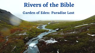 Lesson 1 Rivers of the Bible  Pishon GIhon Tigris and Euphrates [upl. by Niran286]