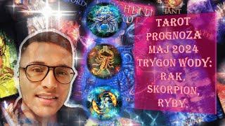 TAROT🃏 PROGNOZA MAJ 2024  TRYGON WODY💧  ZNAKI♋♏♓CZĘŚĆ 2 Z 4  SOURCE CONSCIOUSNESS 2222© [upl. by Emaj]