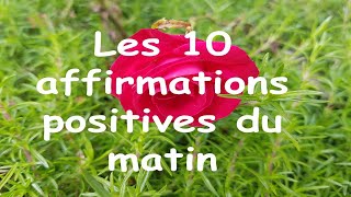 Les 10 affirmations positives du matin [upl. by Florette]