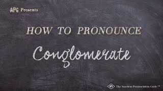 How to Pronounce Conglomerate Real Life Examples [upl. by Lais]