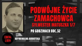 PODWÓJNE ŻYCIE ZAMACHOWCA MATUSZKA 17 Kryminalna Audioteka CONTRA LEGEM  Po Godzinach 32 [upl. by Chic296]