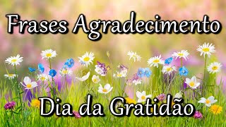 Frases Dia da Gratidão Mensagens Agradecimento [upl. by Itsirhc774]