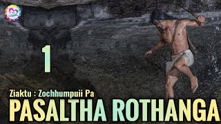 Pasaltha Rothanga  1  Pasaltha Thawnthu Ngaihnawm [upl. by Ajnot]