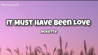 RoxetteIt Must Have Been Love Lyrics [upl. by Colston]