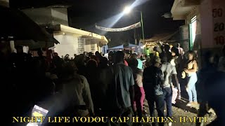 NIGHT LIFE 🎊 CAP HAITIENHAITI  VODOU NAN OKAP vodou okap ayiti [upl. by Thistle]