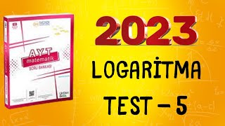 2023  345 AYT MATEMATİK SORU BANKASI ÇÖZÜMLERİ  LOGARİTMA TEST 5 [upl. by Atig478]