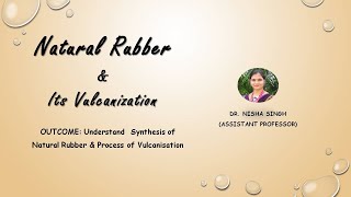 POLYMER LECTURE8 Elastomers Natural Rubber and its Vulcanization By Dr Nisha Singh [upl. by Yendis]