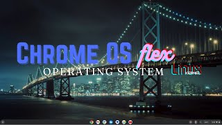 OS  Chrome OS Flex May 2024 [upl. by Materi]