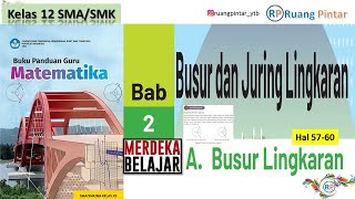 Busur Lingkaran Hal 5760 Bab 2 BUSUR DAN JURING LINGKARAN Kelas 12 SMA SMK Kurikulum Merdeka [upl. by Peers269]