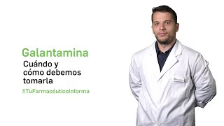 Galantamina ¿Cuándo y cómo debemos tomarla  Tu Farmacéutico Informa [upl. by Aikahs]