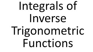 Integrals of arcsin arccos arctan arccot arcsec arccsc Inverse Trigonometric Functions [upl. by Livy929]