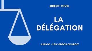 La délégation définition délégation parfaite et imparfaite  Régime général de lobligation [upl. by Atinehs]