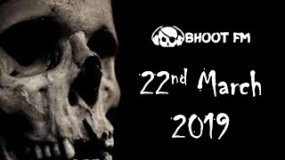 Bhoot FM  Episode  22 March 2019 [upl. by Aneri]