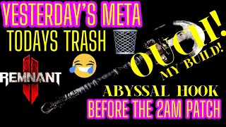 REMNANT 2 YESTERDAYS META TODAYS TRASH ABYSSAL HOOK META DEATHWISH LIFESTEAL BOSSKILLER BUILD [upl. by Claiborne]