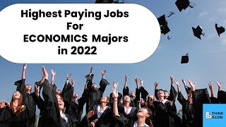 TOP Jobs for ECONOMICS Majors in 2022 5 High Paying Careers  Think Econ [upl. by Aggappe]