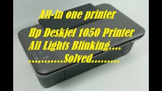 All light blinking in HP DESKJET 1050 PRINTER  Simple Method  Replacing Catridge [upl. by Geoffry]