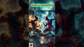 XMAN vs DEADPOOL  Crazy Fight xman deadpool wolverine fyp shorts [upl. by Asila128]