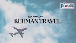 Best Travel Agent  Best Visa Consultants  Best Tour Operators  Best Travel Agency  Rehman Travel [upl. by Fidelio]