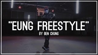 quotEUNG FREESTYLE 응프리스타일quot Freestyle by Ben Chung [upl. by Robinett]