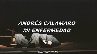 ANDRÉS CALAMARO  MI ENFERMEDAD  LETRA  Villarreal STUDIO [upl. by Lauretta]