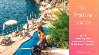 THE POSITANO DIARIES  EP 40 Pizza Night in Praiano and exploring Hotel Santa Caterina [upl. by Sucramat196]