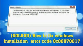 How to solve windows install problem Error Code 0x80070017 [upl. by Ruosnam]