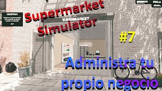 Supermarket Simulator 🛒🛍🔥 Capitulo 7 Avanzando de a poquito [upl. by Leorsiy]