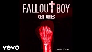 Fall Out Boy  Centuries Gazzo Remix  Audio [upl. by Ona468]