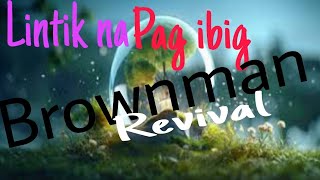 Lintik na pag ibigBrownman RevivalJhunax Rosagenia [upl. by Imis147]