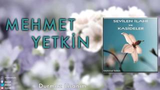 Mehmet Yetkin  Durmaz Lisanım  Sevilen İlahi ve Kasideler © 2013 DMS Müzik [upl. by Eta729]