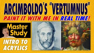 Paint Giuseppe Arcimboldos quotVertumnusquot c 1590 – Master Study – Easy Intro to Acrylic Painting [upl. by Bucher]