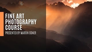 Fine Art Photography Course By Martin Osner [upl. by Silin]