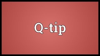 Qtip Meaning [upl. by Leelah66]