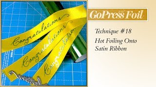 GoPress And Foil Hot Technique Hot Foil Onto Satin Ribbon [upl. by Leyes515]