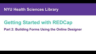 Getting Started with REDCap Part 2 Building Forms Using the Online Designer [upl. by Lilybel678]