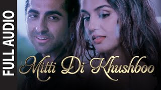 Mitti Di Khushboo FULL AUDIO Song  Ayushmann Khurrana  Rochak Kohli [upl. by Enalb]