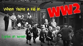 When Youre a Kid in WW2 with lyrics  primary school song about HISTORY  WW2 WORLD WAR 2 [upl. by Lednor667]